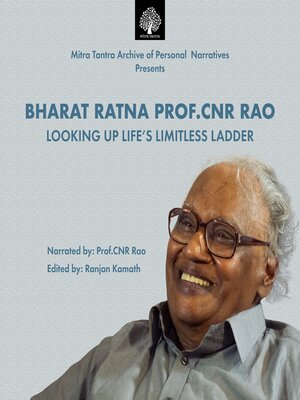 cover image of Mitra Tantra Archive of Personal Narratives presents-- Bharat Ratna CNR Rao